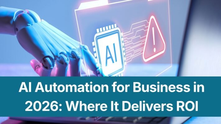 AI Automation for Business in 2026: Where It Delivers ROI