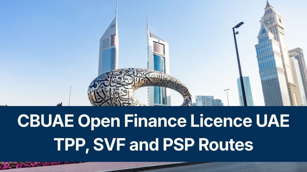 CBUAE Open Finance Licence: UAE TPP, SVF and PSP Routes